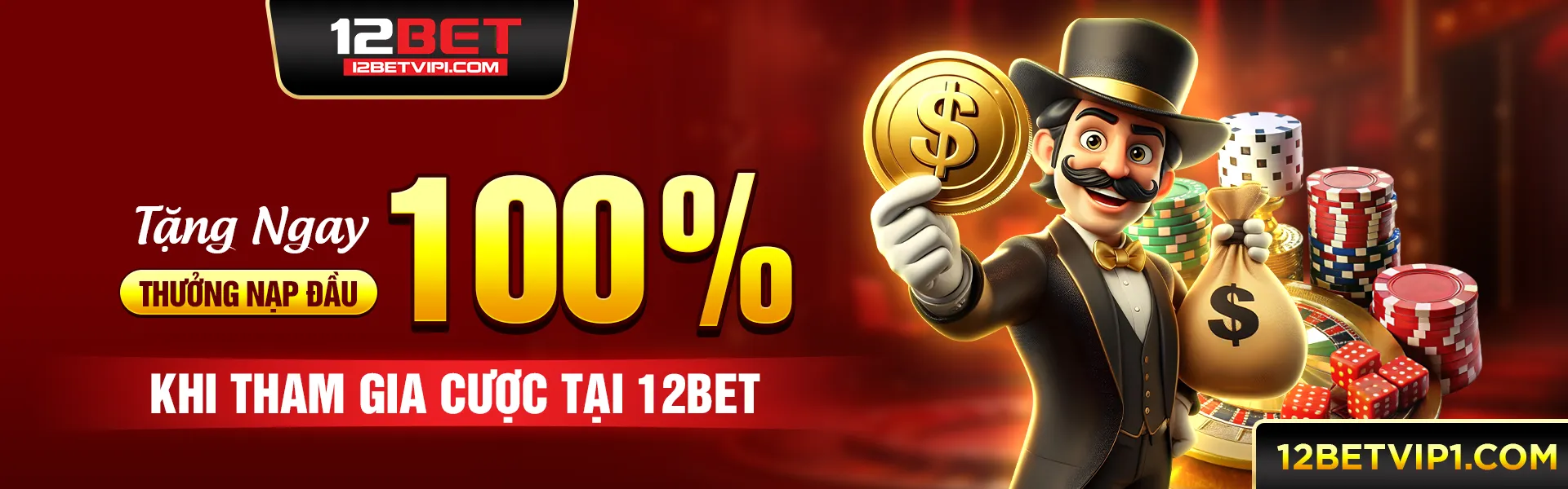 Khuyến mãi 100% khi nạp đầu tại 12bet